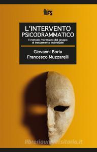 Ebook L’intervento psicodrammatico di BORIA GIOVANNI, MUZZARELLI FRANCESCO edito da FerrariSinibaldi
