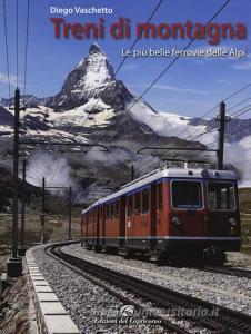 Treni di montagna. Le più belle ferrovie delle Alpi.pdf