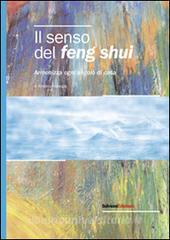 Il senso del feng shui. Armonizza ogni angolo di casa.pdf