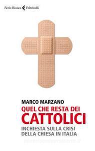 Quel che resta dei cattolici. Inchiesta sulla crisi della Chiesa in Italia.pdf