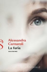 Ebook La furia di Alessandra Carnaroli edito da Solferino