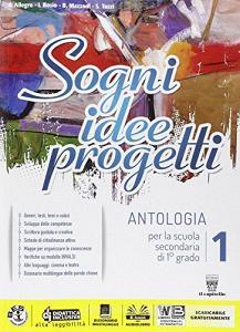 Sogni, idee, progetti. Mito-Competenze. Per la Scuola media. Con e-book. Con espansione online vol.1.pdf