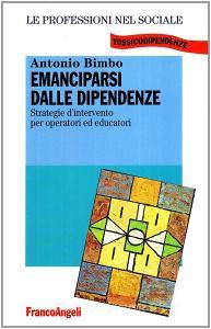 Emanciparsi dalle dipendenze. Stretegie dintervento per operatori ed educatori.pdf