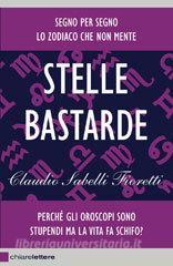 Stelle bastarde. Perché gli oroscopi sono stupendi ma la vita fa schifo?.pdf