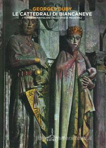 Le cattedrali di Biancaneve. I tesori meravigliosi delle chiese medievali. Ediz. illustrata.pdf