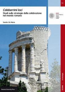 Celeberrimi loci. Studi sulle strategie della celebrazione nel mondo romano.pdf