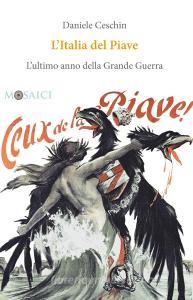 L Italia del Piave. Lultimo anno della Grande Guerra.pdf