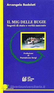 Il Mig delle bugie. Segreti di Stato e verità nascoste.pdf