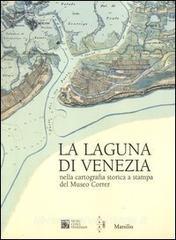 La Laguna di Venezia nella cartografia storica a stampa del Museo Correr.pdf