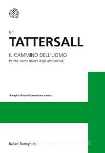 Il cammino delluomo. Perché siamo diversi dagli altri animali.pdf