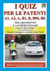 I nuovi quiz per le patenti A1, A2, A, B1, B, B96, BE. Ediz. illustrata.pdf