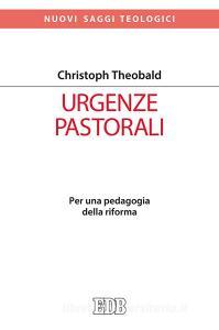 Urgenze pastorali. Per una pedagogia della riforma.pdf