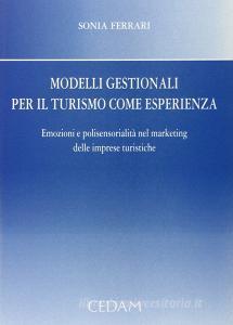 Modelli gestionali per il turismo come esperienza. Emozioni e polisensorialità nel marketing delle imprese turistiche.pdf