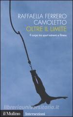 Oltre il limite. Il corpo tra sport estremi e fitness.pdf