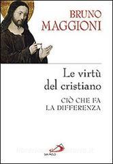 Le virtù del cristiano. Ciò che fa la differenza.pdf
