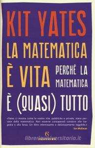 La matematica è vita. Perché la matematica è (quasi) tutto.pdf