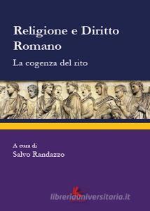 Religione e diritto romano. La cogenza del rito.pdf