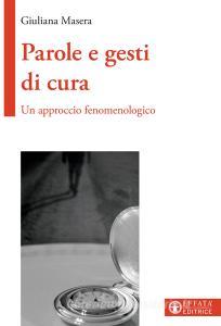 Parole e gesti di cura. Un approccio fenomenologico.pdf