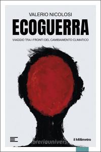 Ebook Ecoguerra di Valerio Nicolosi edito da Bibliotheka