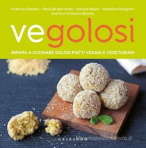 Vegolosi. Impara a cucinare golosi piatti vegani e vegetariani.pdf