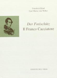Der «Freischütz»-Il franco cacciatore. Opera romantica in tre atti.pdf