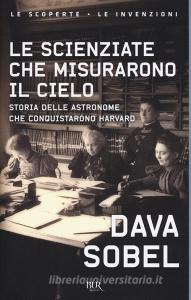 Le scienziate che misurarono il cielo. Storia delle astronome che conquistarono Harvard.pdf