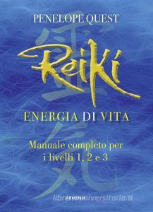 Reiki. Energia di vita. Manuale completo per i livelli 1, 2 e 3.pdf