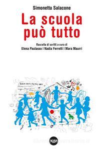 La scuola può tutto. Raccolta di scritti di Simonetta Salacone.pdf