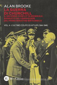La guerra di Churchill. Il secondo conflitto mondiale narrato dal consigliere del primo ministro vol.4.pdf