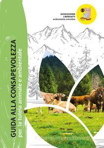 Guida alla consapevolezza. Per la tutela animale e ambientale.pdf