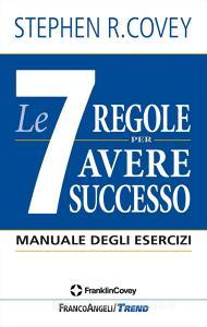 Le 7 regole per avere successo. Manuale degli esercizi.pdf