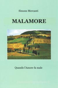 Libro Ebook MALAMORE di Mercanti Simone di ilmiolibro self publishing