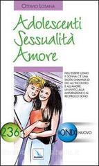 Adolescenti sessualità amore. Nellessere uomo e donna cè una tacita chiamata di Dio allincontro e allamore.pdf