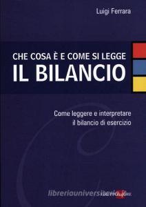 Che cosa è e come si legge il bilancio. Come leggere e interpretare il bilancio di esercizio.pdf