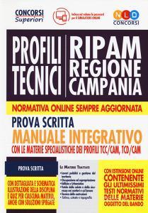 Concorso RIPAM Regione Campania. Profili tecnici. Manuale integrativo per la prova scritta con le materie specialistiche dei profili TTC/CAM, TCD/CAM. Con software d.pdf