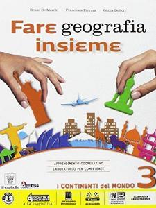 Fare geografia insieme. Per la Scuola media. Con e-book. Con espansione online vol.3.pdf