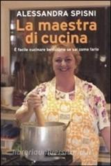 La maestra di cucina. È facile cucinare benissimo se sai come farlo.pdf
