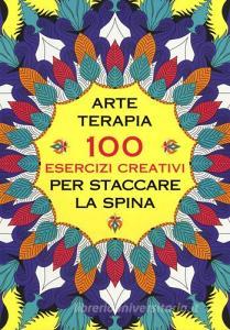 Arte terapia. 100 esercizi creativi per staccare la spina.pdf