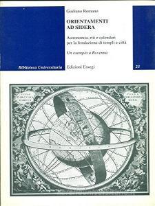 Orientamenti ad sidera. Astronomia, riti e calendari per la fondazione di templi e città. Un esempio a Ravenna.pdf