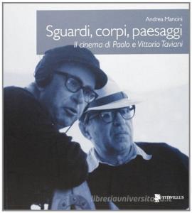 Sguardi, corpi, paesaggi. Il cinema di Paolo e Vittorio Taviani.pdf