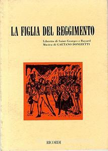La figlia del reggimento. Melodramma giocoso in 2 atti. Musica di G. Donizetti.pdf