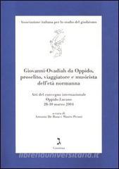 Giovanni-Ovadiah da Oppido, proselito, viaggiatore e musicista delletà normanna. Atti del convegno internazionale (Oppido Lucano, 2004). Ediz. italiana e inglese.pdf