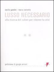 Lusso necessario. Alla ricerca del valore per vincere la crisi.pdf