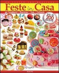Feste in casa. Per compleanni, ricorrenze, feste, cerimonie.pdf