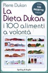 La dieta Dukan: i 100 alimenti a volontà. Con 100 ricette inedite.pdf