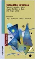 Psicoanalisi in trincea. Esperienze, pratica clinica e nuove frontiere in Italia e nel Regno Unito.pdf