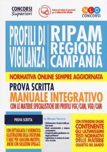Concorso RIPAM Regione Campania. Profili di vigilanza. Manuale integrativo per la prova scritta con le materie specialistiche dei profili VGC/CAM, VGD/CAM. Con softw.pdf
