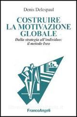 Costruire la motivazione globale. Dalla strategia allindividuo: il metodo ISEO.pdf