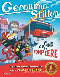 Ebook Un giorno da pompiere di Stilton Geronimo edito da Piemme