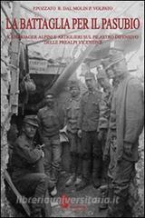 La battaglia per il Pasubio. Kaiserjager alpini ed artiglieri sul pilastro difensivo delle prealpi venete.pdf